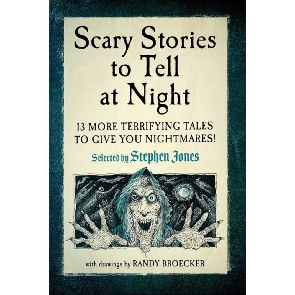 Scary Stories to Tell at Night: 13 More Terrifying Tales to Give You Nightmares!